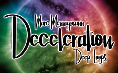 “Deceleration – Deep Loops” – get the new release with a wonderful deal!